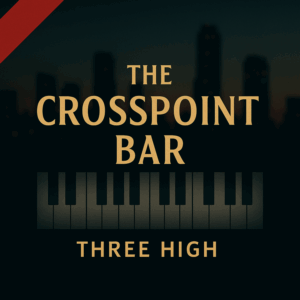THE CROSSPOINT BAR ー THREE HIGH